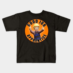 Good Job Apprentice Kids T-Shirt